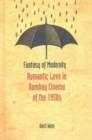 Fantasy of Modernity : Romantic Love in Bombay Cinema of the 1950s - Book