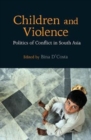 Children and Violence : Politics of Conflict in South Asia - Book