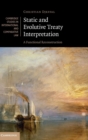 Static and Evolutive Treaty Interpretation : A Functional Reconstruction - Book