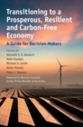 Transitioning to a Prosperous, Resilient and Carbon-Free Economy : A Guide for Decision-Makers - Book