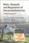 Risks, Rewards and Regulation of Unconventional Gas : A Global Perspective - Book