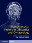 Biopsychosocial Factors in Obstetrics and Gynaecology - Book