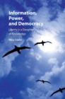 Information, Power, and Democracy : Liberty is a Daughter of Knowledge - Book