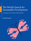 The World's Search for Sustainable Development : A Perspective from the Global South - Book