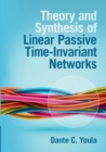 Theory and Synthesis of Linear Passive Time-Invariant Networks - Book
