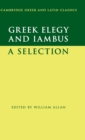 Greek Elegy and Iambus : A Selection - Book