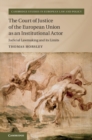 The Court of Justice of the European Union as an Institutional Actor : Judicial Lawmaking and its Limits - Book