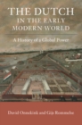 The Dutch in the Early Modern World : A History of a Global Power - Book