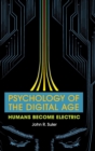 Psychology of the Digital Age : Humans Become Electric - Book