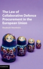 The Law of Collaborative Defence Procurement in the European Union - Book