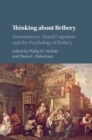Thinking about Bribery : Neuroscience, Moral Cognition and the Psychology of Bribery - Book