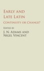 Early and Late Latin : Continuity or Change? - Book