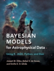 Bayesian Models for Astrophysical Data : Using R, JAGS, Python, and Stan - Book