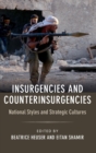 Insurgencies and Counterinsurgencies : National Styles and Strategic Cultures - Book