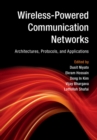 Wireless-Powered Communication Networks : Architectures, Protocols, and Applications - Book