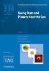 Young Stars and Planets Near the Sun (IAU S314) - Book