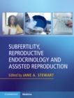 Subfertility, Reproductive Endocrinology and Assisted Reproduction - Book