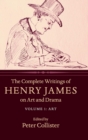 The Complete Writings of Henry James on Art and Drama: Volume 1, Art - Book