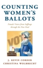 Counting Women's Ballots : Female Voters from Suffrage through the New Deal - Book