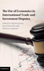 The Use of Economics in International Trade and Investment Disputes - Book