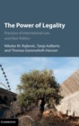 The Power of Legality : Practices of International Law and their Politics - Book