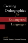 Creating Orthographies for Endangered Languages - Book