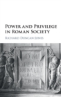 Power and Privilege in Roman Society - Book