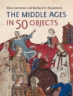 The Middle Ages in 50 Objects - Book