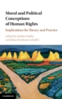 Moral and Political Conceptions of Human Rights : Implications for Theory and Practice - Book