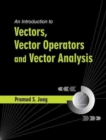An Introduction to Vectors, Vector Operators and Vector Analysis - Book