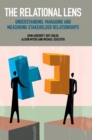 The Relational Lens : Understanding, Managing and Measuring Stakeholder Relationships - Book