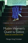 Muslim Women's Quest for Justice : Gender, Law and Activism in India - Book