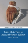 Votive Body Parts in Greek and Roman Religion - Book