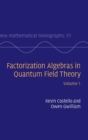 Factorization Algebras in Quantum Field Theory: Volume 1 - Book