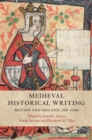 Medieval Historical Writing : Britain and Ireland, 500-1500 - Book