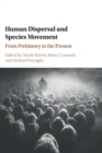 Human Dispersal and Species Movement : From Prehistory to the Present - Book