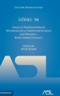 Goedel '96 : Logical Foundations of Mathematics, Computer Science and Physics - Kurt Goedel's Legacy - Book