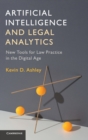 Artificial Intelligence and Legal Analytics : New Tools for Law Practice in the Digital Age - Book
