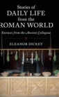 Stories of Daily Life from the Roman World : Extracts from the Ancient Colloquia - Book
