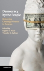 Democracy by the People : Reforming Campaign Finance in America - Book