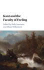 Kant and the Faculty of Feeling - Book