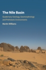 The Nile Basin : Quaternary Geology, Geomorphology and Prehistoric Environments - Book