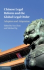 Chinese Legal Reform and the Global Legal Order : Adoption and Adaptation - Book