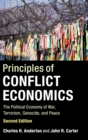 Principles of Conflict Economics : The Political Economy of War, Terrorism, Genocide, and Peace - Book