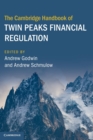 The Cambridge Handbook of Twin Peaks Financial Regulation - Book