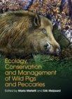 Ecology, Conservation and Management of Wild Pigs and Peccaries - Book