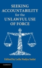 Seeking Accountability for the Unlawful Use of Force - Book