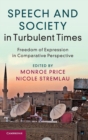Speech and Society in Turbulent Times : Freedom of Expression in Comparative Perspective - Book