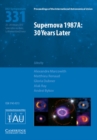 Supernova 1987A: 30 Years Later (IAU S331) : Cosmic Rays and Nuclei from Supernovae and their Aftermaths - Book
