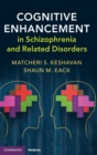 Cognitive Enhancement in Schizophrenia and Related Disorders - Book